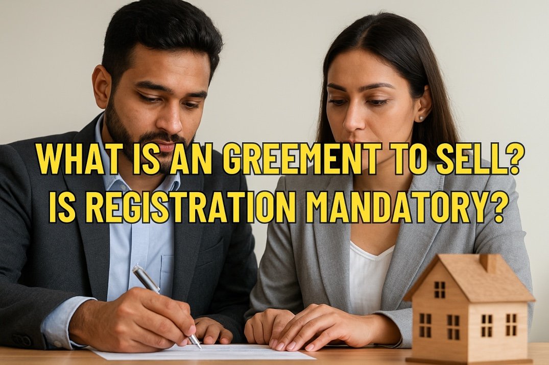 What Is an Agreement to Sell? Why It’s Different from a Sale Deed